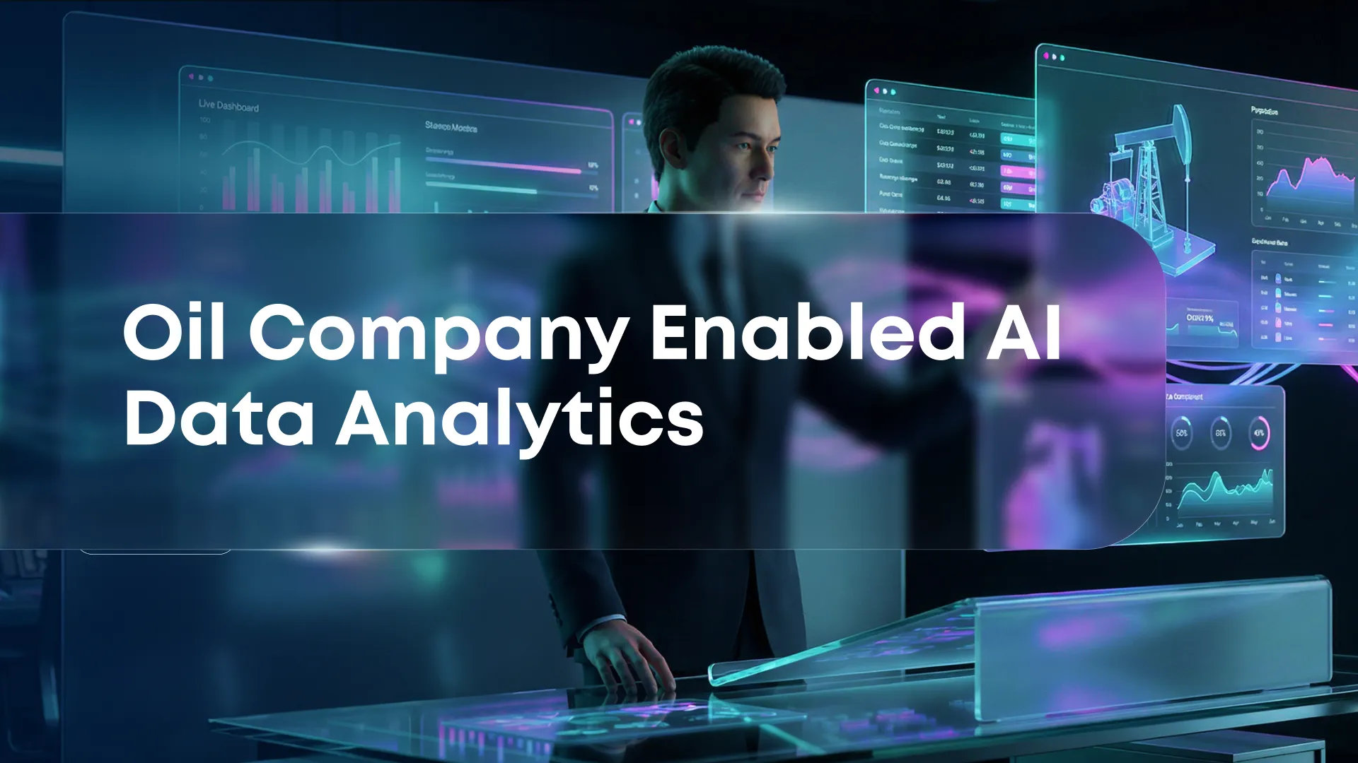An Oil Company Enables Top-Level Management to Interact with Operational Data in Real Time